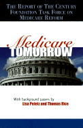 Medicare Tomorrow: The Report of the Century Foundation Task Force on Medicare Reform