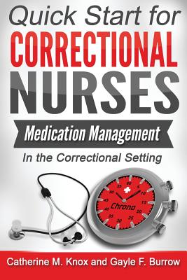 Medication Management in the Correctional Setting - Burrow, Gayle F, and Schoenly, Lorry, PhD, RN (Editor), and Knox, Catherine M