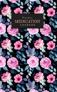 Medication tracker logbook: Undated Personal Health Record Keeper and Medication Checklist Organize and minimize Perfect as a medical reminder and record book. Monday To Sunday For 53 weeks