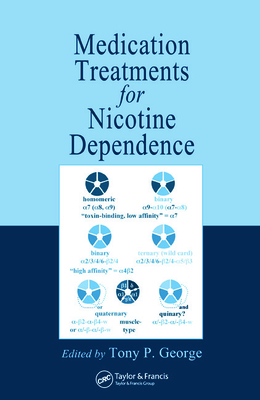 Medication Treatments for Nicotine Dependence - George, Tony P. (Editor)