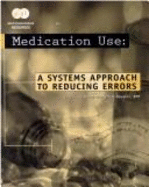 Medication Use: A Systems Approach to Reducing Errors - Jcaho