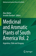 Medicinal and Aromatic Plants of South America Vol.  2: Argentina, Chile and Uruguay