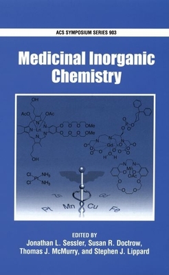 Medicinal Inorganic Chemistry - Sessler, Jonathan L (Editor), and Doctrow, Susan R (Editor), and McMurry, Thomas J (Editor)