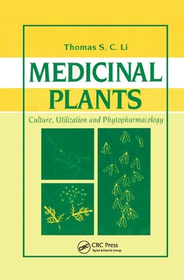 Medicinal Plants: Culture, Utilization and Phytopharmacology - Li, Thomas S. C.