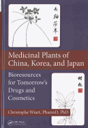 Medicinal Plants of China, Korea, and Japan: Bioresources for Tomorrow's Drugs and Cosmetics