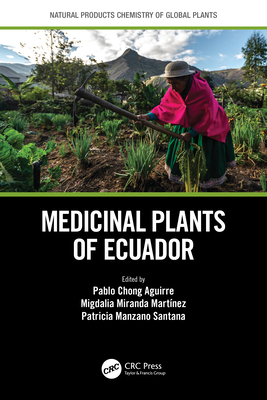 Medicinal Plants of Ecuador - Chong Aguirre, Pablo (Editor), and Martnez, Migdalia Miranda (Editor), and Santana, Patricia Manzano (Editor)