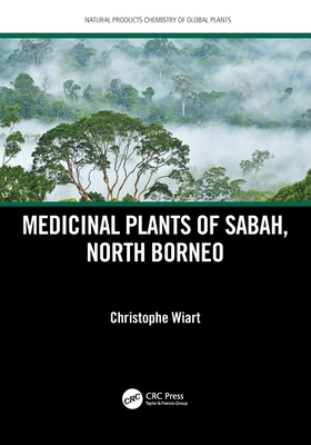 Medicinal Plants of Sabah, North Borneo - Wiart, Christophe