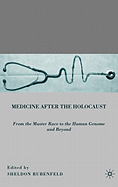 Medicine After the Holocaust: From the Master Race to the Human Genome and Beyond