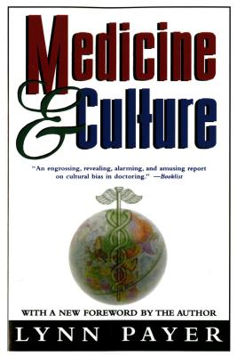 Medicine and Culture: Revised Edition - Payer, Lynn