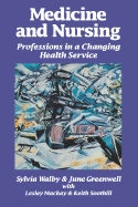 Medicine and Nursing: Professions in a Changing Health Service