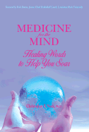 Medicine for the Mind: Healing Words to Help You Soar