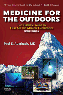 Medicine for the Outdoors: The Essential Guide to Emergency Medical Procedures and First Aid - Auerbach, Paul S, M.D.