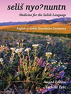 Medicine for the Salish Language: English to Salish Translation Dictionary, Second Edition