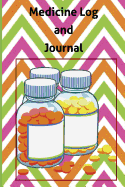 Medicine Log and Journal: Log Your Medicines and Journal Your Insights While Ill