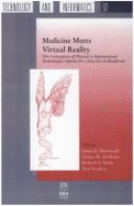 Medicine Meets Virtual Reality: The Convergence of Physical and Informational Technologies: Options for a New Era in Health Care - Westwood, James D. (Editor), and Hoffman, Helene M. (Editor), and Robb, Richard A. (Editor)
