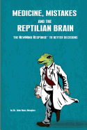 Medicine, Mistakes and the Reptilian Brain: The NewMind Response(TM) to better decisions