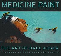 Medicine Paint: The Art of Dale Auger