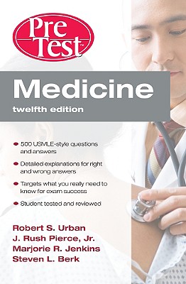 Medicine: PreTest Self-Assessment and Review - Urban, Robert S, Professor, MD, and Pierce, J Rush, Jr., and Jenkins, Marjorie R