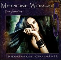 Medicine Woman V: Transformation - Medwyn Goodall