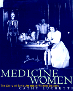 Medicine Women: The Story of Early American Women Doctors
