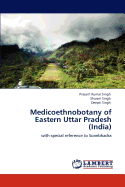 Medicoethnobotany of Eastern Uttar Pradesh (India)