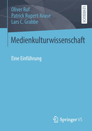 Medienkulturwissenschaft: Eine Einf?hrung