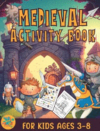 Medieval activity book for kids ages 3-8: medieval knights themed gift for kids ages 3 and up