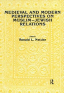 Medieval and Modern Perspectives on Muslim-Jewish Relations