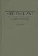 Medieval Art: A Topical Dictionary