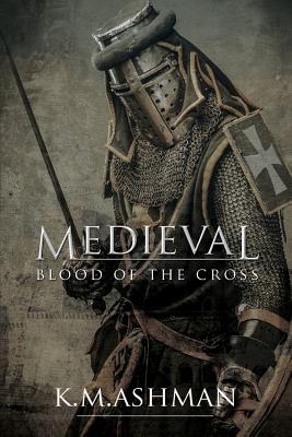 Medieval - Blood of the Cross - Ashman, MR K M