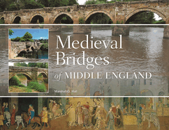 Medieval Bridges of Middle England
