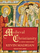 Medieval Christianity: A New History