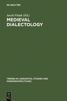 Medieval Dialectology - Fisiak, Jacek (Editor)