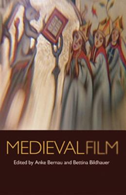 Medieval Film - Bernau, Anke (Editor), and Bildhauer, Bettina (Editor)