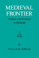 Medieval Frontier: Culture and Ecology in Rijnland