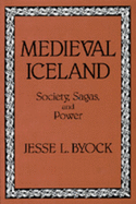 Medieval Iceland: Society, Sagas, and Power
