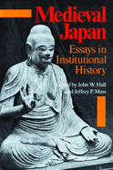Medieval Japan: Essays in Institutional History,