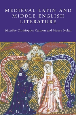 Medieval Latin and Middle English Literature: Essays in Honour of Jill Mann - Cannon, Christopher (Contributions by), and Nolan, Maura (Contributions by), and Edwards, A S G, Professor (Contributions by)