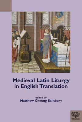 Medieval Latin Liturgy in English Translation - Salisbury, Matthew Cheung (Editor)