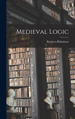 Medieval Logic - Boehner, Philotheus