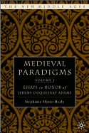 Medieval Paradigms: Essays in Honor of Jeremy Duquesnay Adams, 2 Volume Set