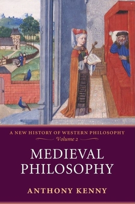 Medieval Philosophy: A New History of Western Philosophyvolume 2 - Kenny, Anthony