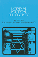 Medieval Political Philosophy: A Sourcebook - Lerner, Ralph (Editor), and Mahdi, Muhsin (Editor), and Fortin, Ernest L