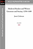 Medieval Readers and Writers: Literature and Society, 1350-1400