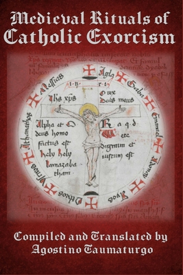 Medieval Rituals of Catholic Exorcism - Taumaturgo, Agostino