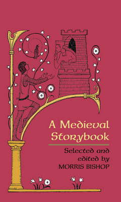 Medieval Storybook - Bishop, Morris (Editor)