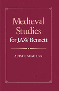 Medieval Studies for J. A. W. Bennett: Aetatis Suae LXX