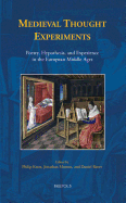 Medieval Thought Experiments: Poetry, Hypothesis, and Experience in the European Middle Ages