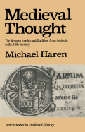 Medieval Thought: Western Intellectual Tradition from Antiquity to the Thirteenth Century