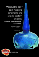 Medieval to early post-medieval tenements and Middle Eastern imports